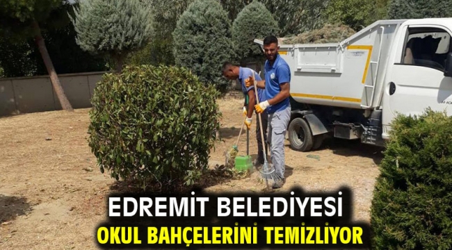 Edremit Belediyesi okul Bahçelerini temizliyor