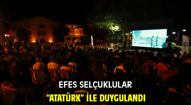 Efes Selçuklular "Atatürk" ile duygulandı