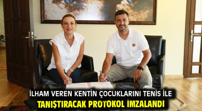 İlham Veren Kentin çocuklarını tenis ile tanıştıracak protokol imzalandı