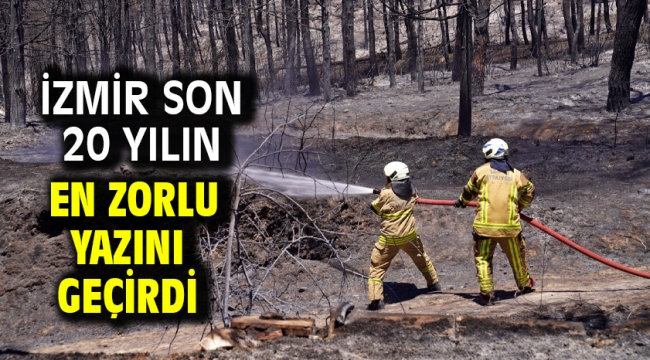 İzmir son 20 yılın en zorlu yazını geçirdi