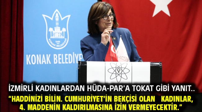 İzmirli kadınlardan HÜDA-PAR'a tokat gibi yanıt..