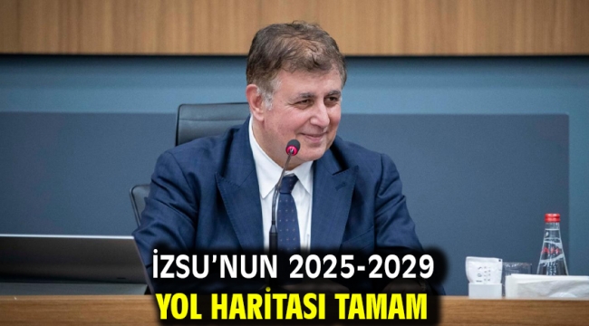 İZSU'nun 2025-2029 yol haritası tamam