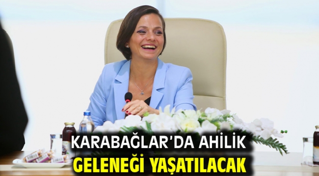 Karabağlar'da Ahilik geleneği yaşatılacak