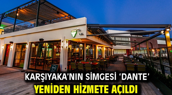 Karşıyaka'nın simgesi 'Dante' yeniden hizmete açıldı