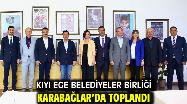 Kıyı Ege Belediyeler Birliği Karabağlar'da toplandı