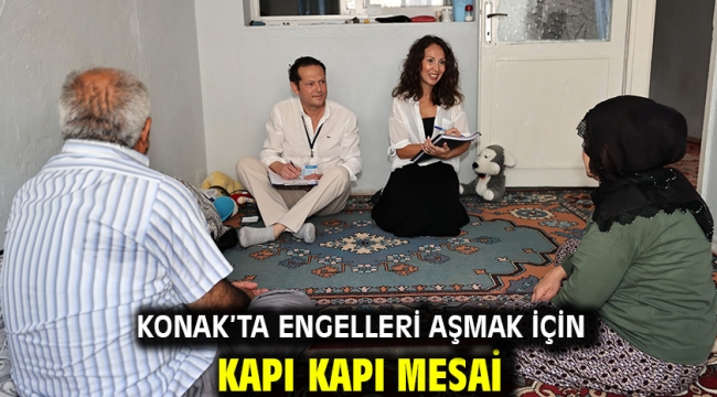 Konak'ta engelleri aşmak için kapı kapı mesai