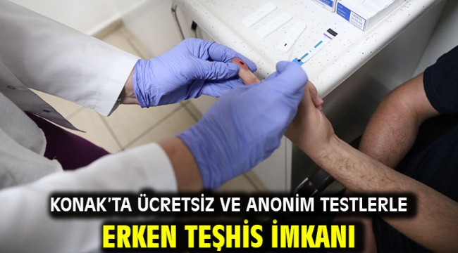 Konak'ta ücretsiz ve anonim testlerle erken teşhis imkanı