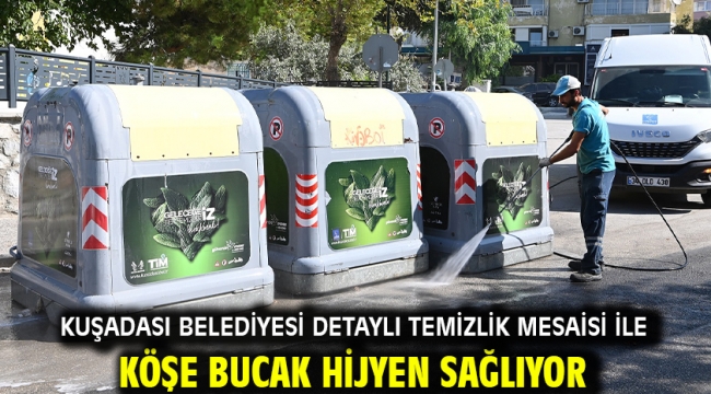 Kuşadası Belediyesi Detaylı Temizlik Mesaisi İle Köşe Bucak Hijyen Sağlıyor