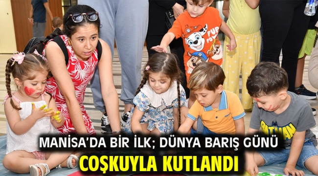 Manisa'da Bir İlk; Dünya Barış Günü Coşkuyla Kutlandı