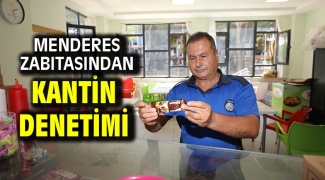 Menderes Zabıtasından Kantin Denetimi