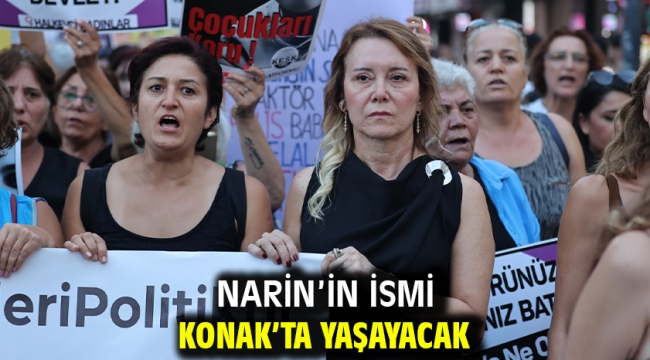 Narin'in ismi Konak'ta yaşayacak