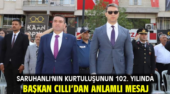 Saruhanlı'nın Kurtuluşunun 102. Yılında Başkan Cıllı'dan Anlamlı Mesaj