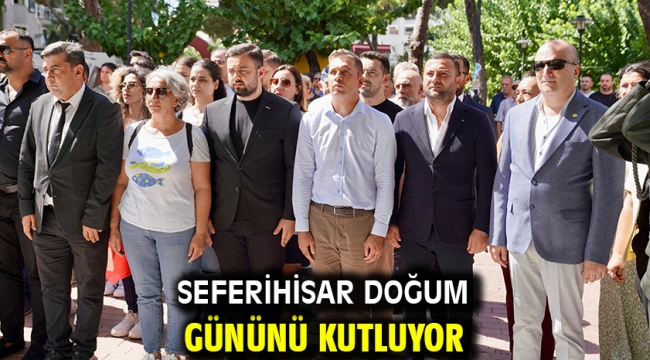 Seferihisar doğum gününü kutluyor