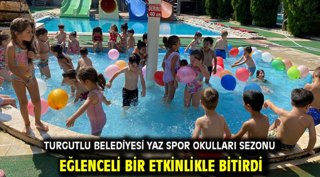 Turgutlu Belediyesi Yaz Spor Okulları Sezonu Eğlenceli Bir Etkinlikle Bitirdi