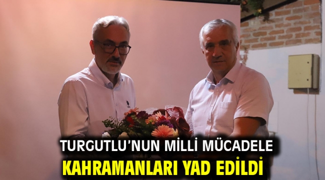 Turgutlu'nun Milli Mücadele Kahramanları Yad Edildi