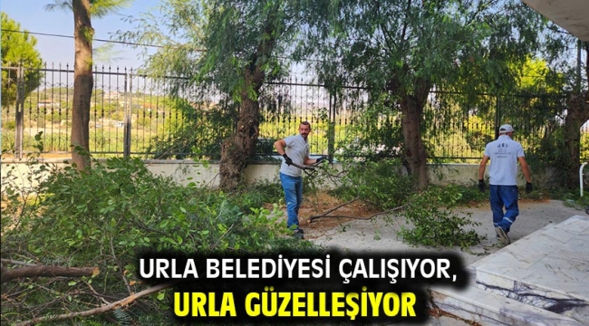 Urla Belediyesi çalışıyor, Urla güzelleşiyor