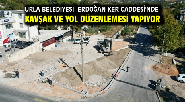 Urla Belediyesi, Erdoğan Ker Caddesi'nde Kavşak ve Yol Düzenlemesi Yapıyor