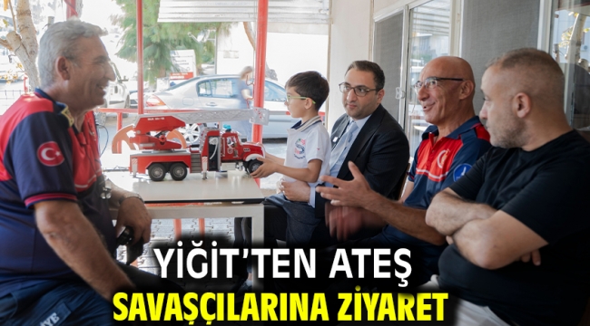 Yiğit'ten ateş savaşçılarına ziyaret