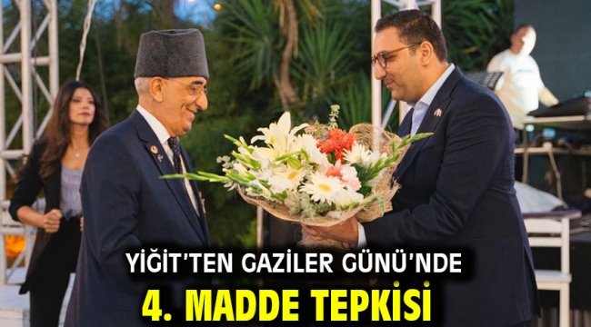 Yiğit'ten Gaziler Günü'nde 4. Madde tepkisi