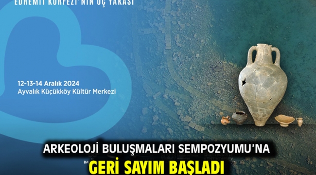 Arkeoloji Buluşmaları Sempozyumu'na geri sayım başladı