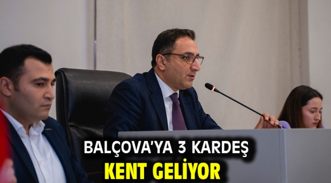 Balçova'ya 3 kardeş kent geliyor