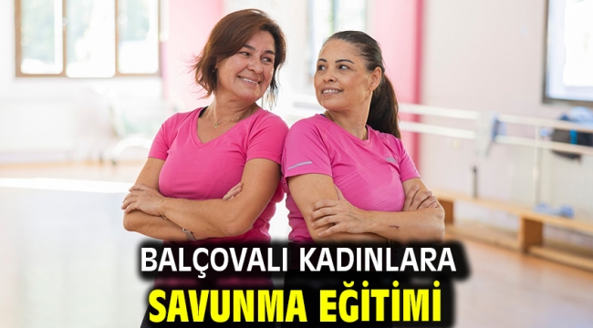 Balçovalı kadınlara savunma eğitimi  