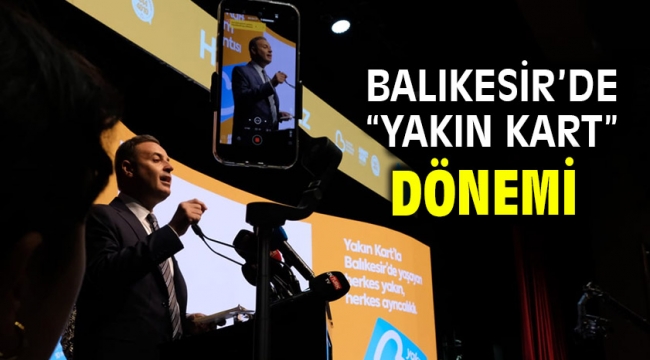 Balıkesir'de "Yakın Kart" Dönemi 