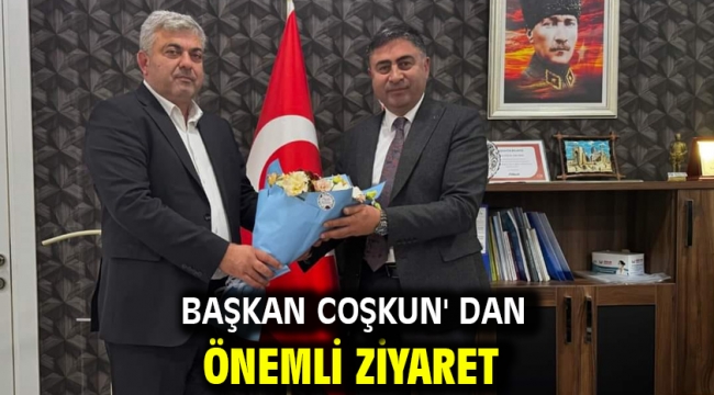 Başkan Coşkun' dan Önemli Ziyaret