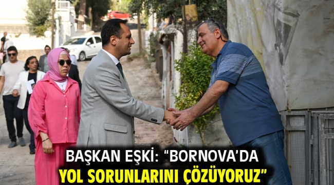 Başkan Eşki: "Bornova'da yol sorunlarını çözüyoruz"