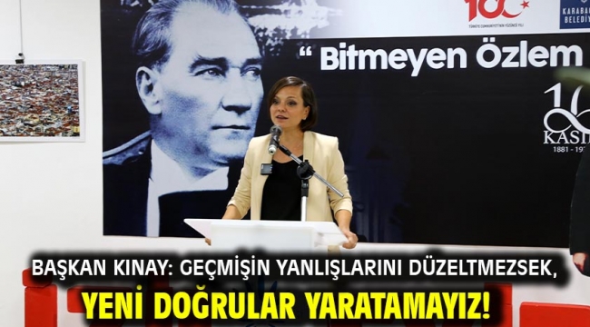 Başkan Kınay: Geçmişin yanlışlarını düzeltmezsek, yeni doğrular yaratamayız!