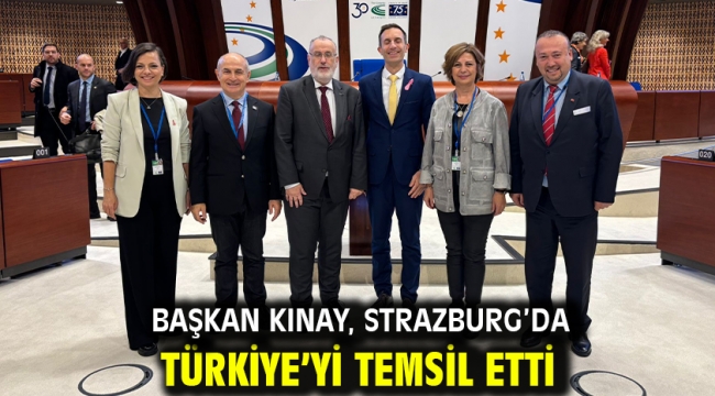 Başkan Kınay, Strazburg'da Türkiye'yi temsil etti