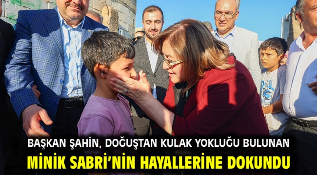 Başkan Şahin, Doğuştan Kulak Yokluğu Bulunan Minik Sabri'nin Hayallerine Dokundu