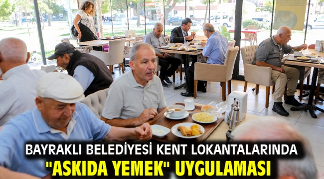 Bayraklı Belediyesi kent lokantalarında "Askıda Yemek" uygulaması