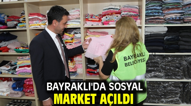 Bayraklı'da sosyal market açıldı