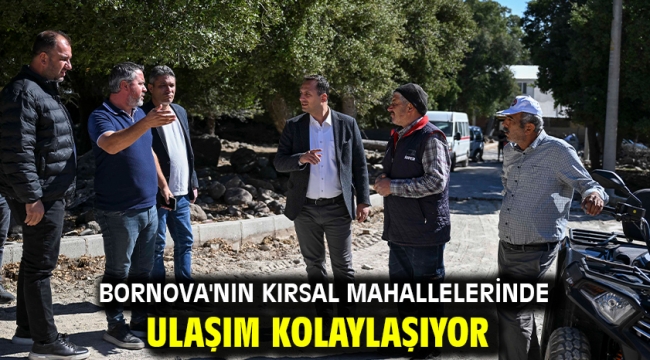 Bornova'nın kırsal mahallelerinde ulaşım kolaylaşıyor