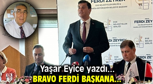 BRAVO FERDİ BAŞKANA...