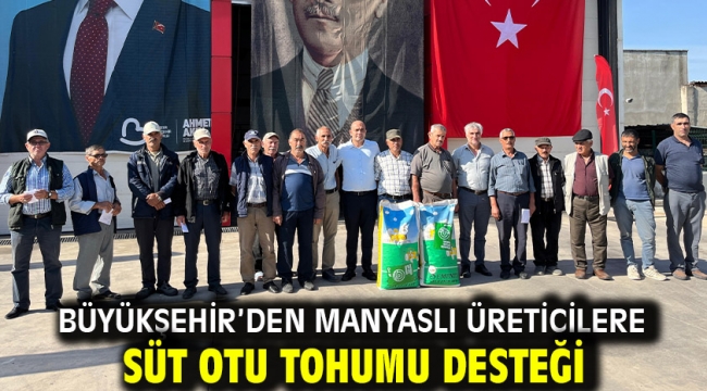  Büyükşehir'den Manyaslı üreticilere süt otu tohumu desteği