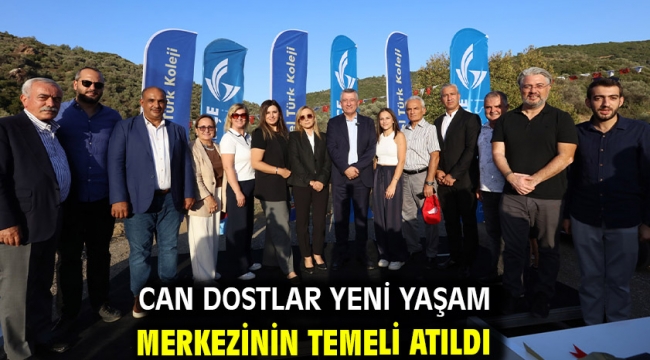 Can Dostlar Yeni Yaşam Merkezinin Temeli Atıldı