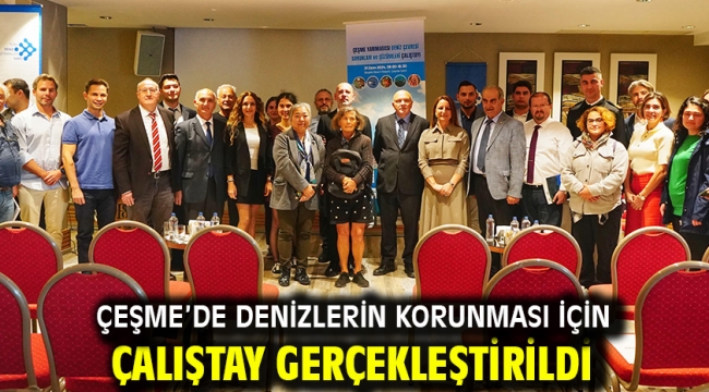 Çeşme'de denizlerin korunması için çalıştay gerçekleştirildi 