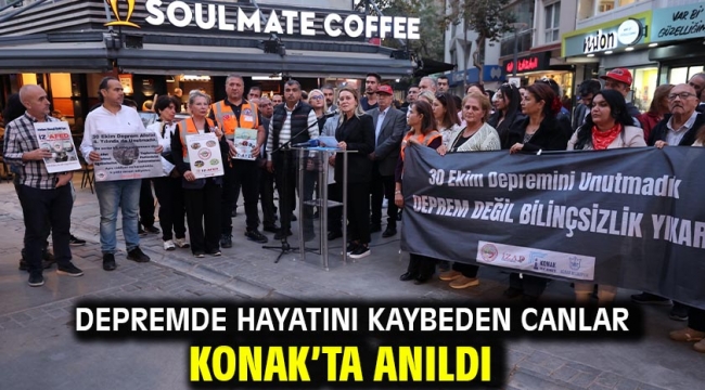 Depremde hayatını kaybeden canlar Konak'ta anıldı