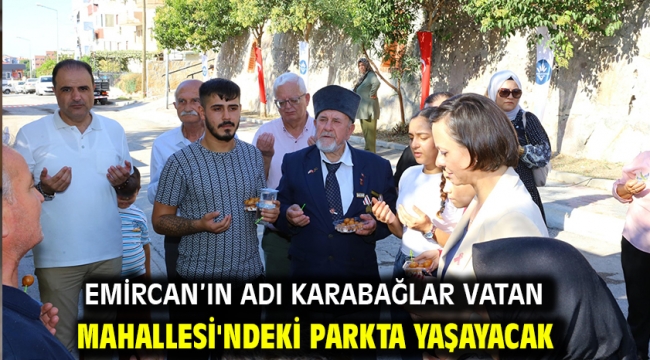 Emircan'ın adı Karabağlar Vatan Mahallesi'ndeki parkta yaşayacak