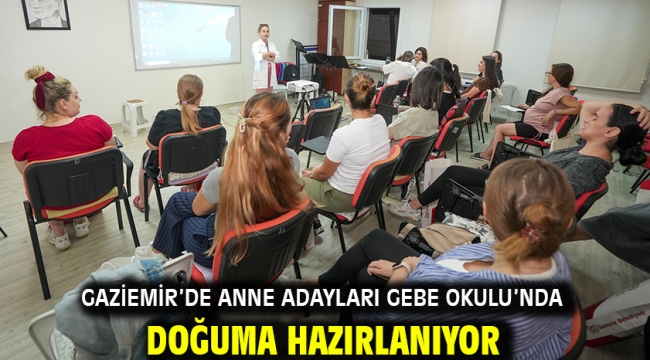 Gaziemir'de anne adayları Gebe Okulu'nda doğuma hazırlanıyor