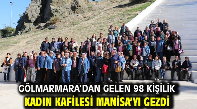 Gölmarmara'dan Gelen 98 Kişilik Kadın Kafilesi Manisa'yı Gezdi