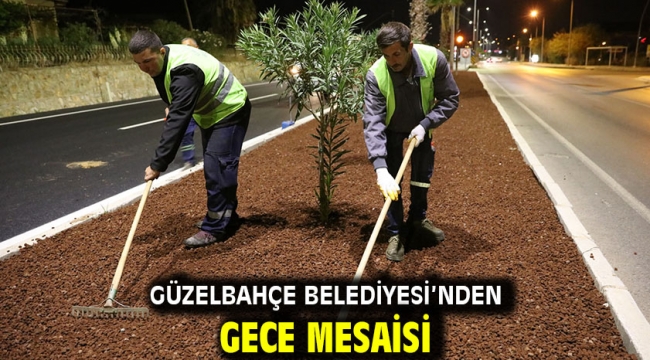 Güzelbahçe Belediyesi'nden Gece Mesaisi