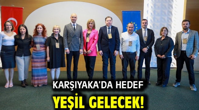 Karşıyaka'da hedef yeşil gelecek!