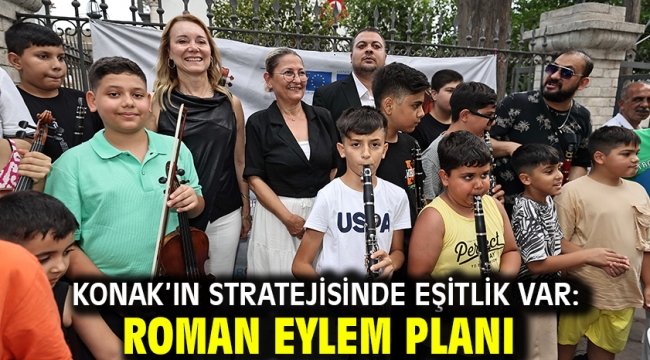 Konak'ın stratejisinde eşitlik var: Roman Eylem Planı