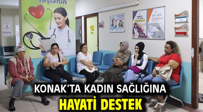 Konak'ta kadın sağlığına hayati destek