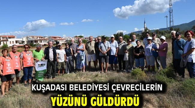 KUŞADASI BELEDİYESİ ÇEVRECİLERİN YÜZÜNÜ GÜLDÜRDÜ