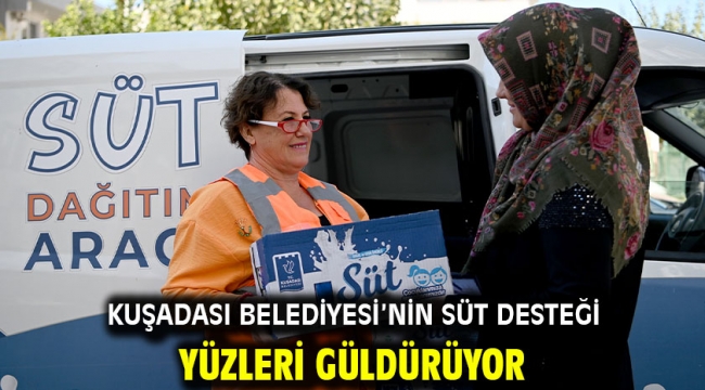 Kuşadası Belediyesi'nin Süt Desteği Yüzleri Güldürüyor