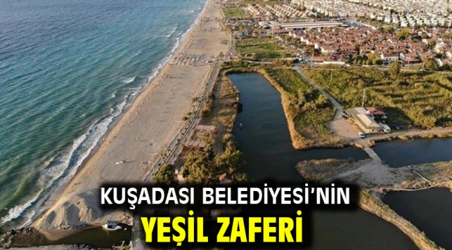 Kuşadası Belediyesi'nin Yeşil Zaferi